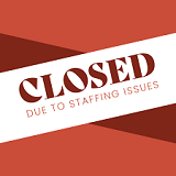 "Closed due to staffing issues" text on a red background