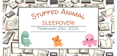 Background of black and white books overlaid with text about the Stuffed Animal Sleepover on February 21