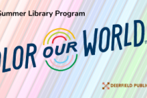 Background of pastel rainbow of colored pencils with overlaying text "2025 Summer Library Program" and "Color Our World" and "Deerfield Public Library"